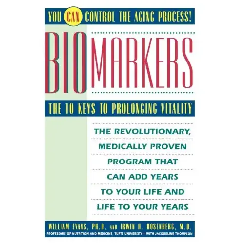 Biomarkers: The 10 Keys to Prolonging Vitality - Paperback