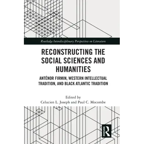 Reconstructing the Social Sciences and Humanities: Anténor Firmin, Western Intellectual Tradition, and Black Atlantic Tradition - Paperback