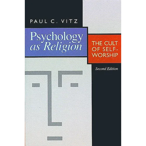 Psychology as Religion: The Cult of Self-Worship - Paperback