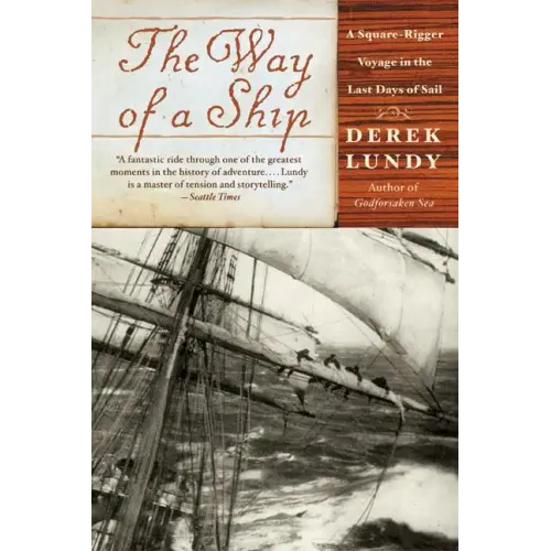 The Way of a Ship: A Square-Rigger Voyage in the Last Days of Sail - Paperback