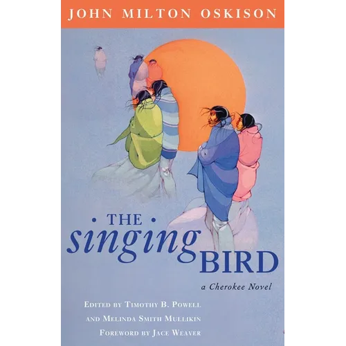 The Singing Bird: A Cherokee Novel Volume 53 - Paperback
