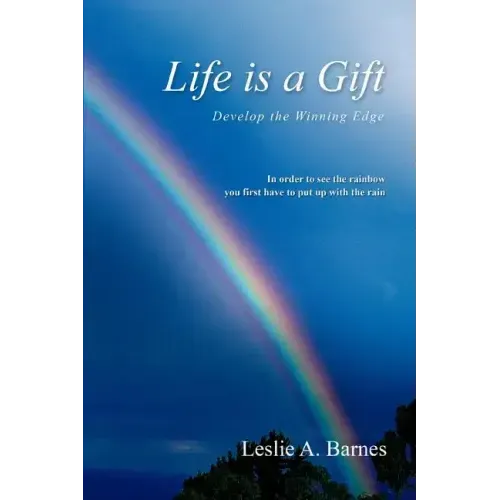 Life Is a Gift: Develop the Winning Edge - Paperback