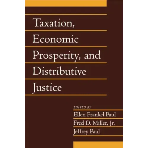 Taxation, Economic Prosperity, and Distributive Justice: Volume 23, Part 2 - Paperback