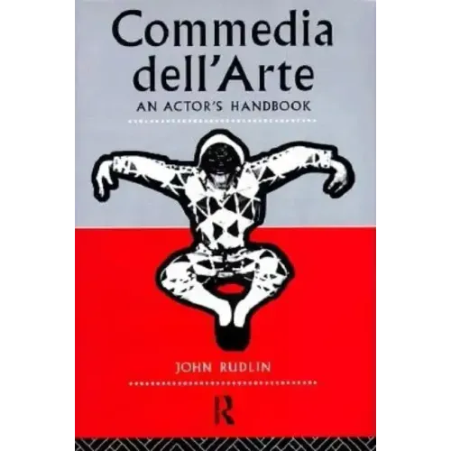 Commedia Dell'arte: An Actor's Handbook - Paperback