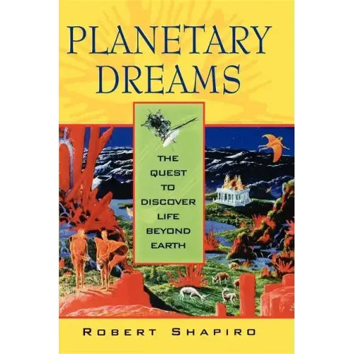 Planetary Dreams: The Quest to Discover Life Beyond Earth - Paperback