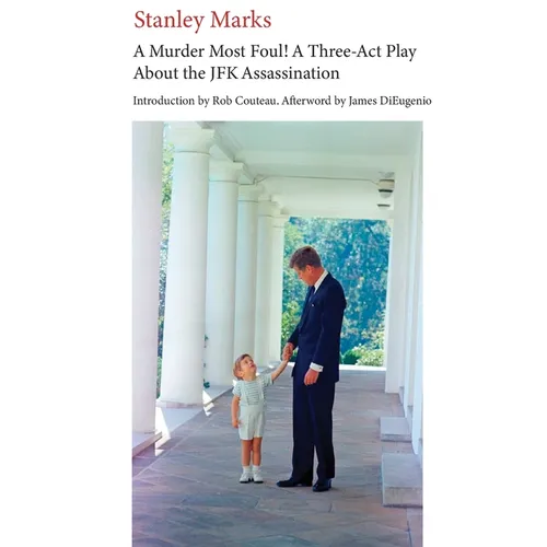 A Murder Most Foul! A Three-act Play about the JFK Assassination - Paperback
