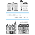 Originalism and the Good Constitution