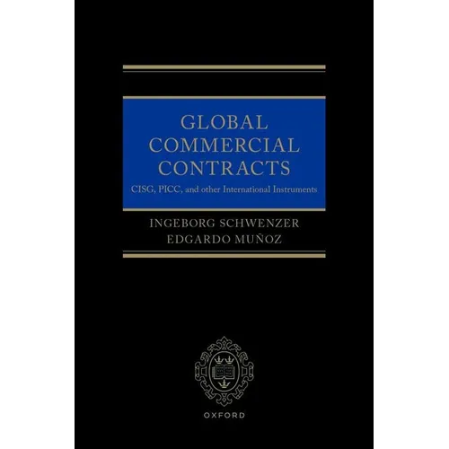 Global Commercial Contracts: Cisg, Picc and Other International Instruments - Paperback