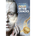 Gold in the Cracks: Move from Shattered to Whole and Reveal Your Light