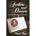 Authors and Owners: The Invention of Copyright