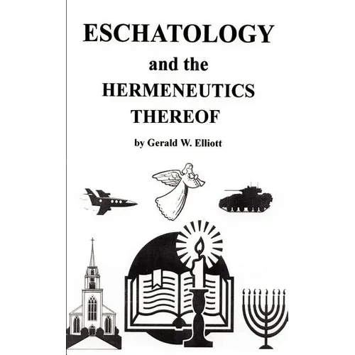 Eschatology and the Hermeneutics Thereof - Paperback