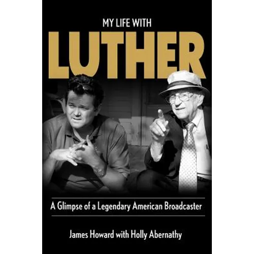 My Life With Luther: A Glimpse of a Legendary American Broadcaster - Paperback