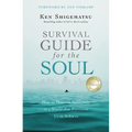 Survival Guide for the Soul: How to Flourish Spiritually in a World That Pressures Us to Achieve