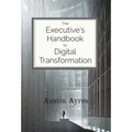 The Executive's Handbook to Digital Transformation