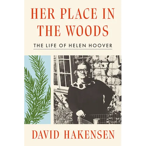Her Place in the Woods: The Life of Helen Hoover - Hardcover