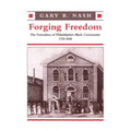 Forging Freedom: The Formation of Philadelphia's Black Community, 1720-1840