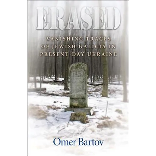 Erased: Vanishing Traces of Jewish Galicia in Present-Day Ukraine - Paperback