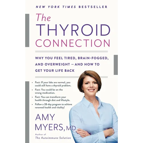The Thyroid Connection: Why You Feel Tired, Brain-Fogged, and Overweight -- And How to Get Your Life Back - Paperback