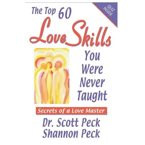Love Skills You Were Never Taught: Secrets of a Love Master