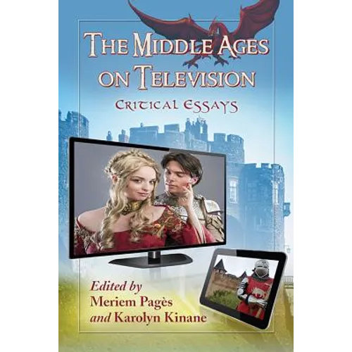 The Middle Ages on Television: Critical Essays - Paperback