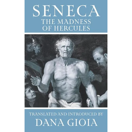 Seneca: The Madness of Hercules - Hardcover