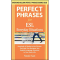 Perfect Phrases for ESL Everyday Situations: With 1,000 Phrases