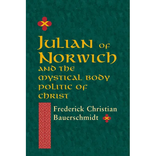 Julian of Norwich: And the Mystical Body Politic of Christ - Paperback