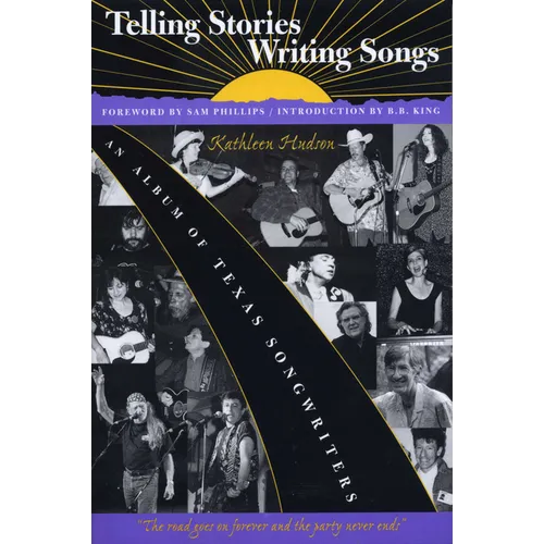 Telling Stories, Writing Songs: An Album of Texas Songwriters - Paperback