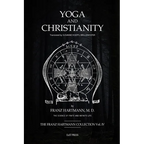 Yoga and Christianity: The Secret Doctrine in the Christian Religion - Paperback