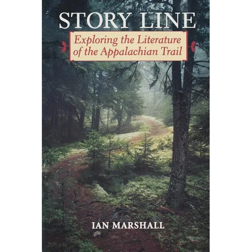 Story Line: Exploring the Literature of the Appalachian Trail - Paperback