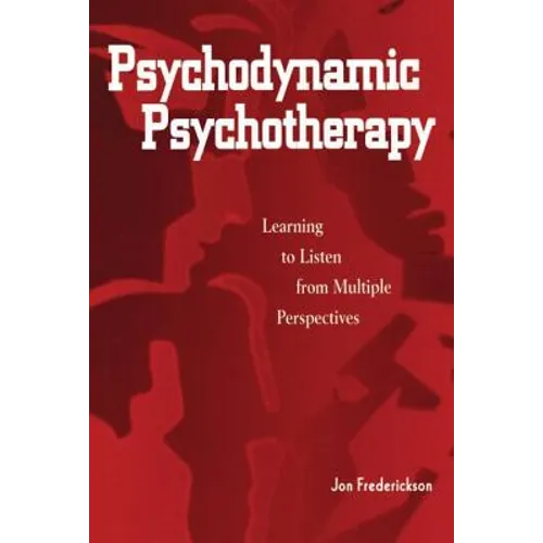 Psychodynamic Psychotherapy: Learning to Listen from Multiple Perspectives
