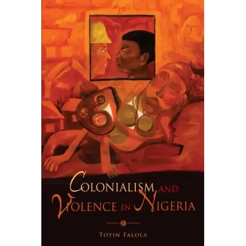 Colonialism and Violence in Nigeria - Paperback