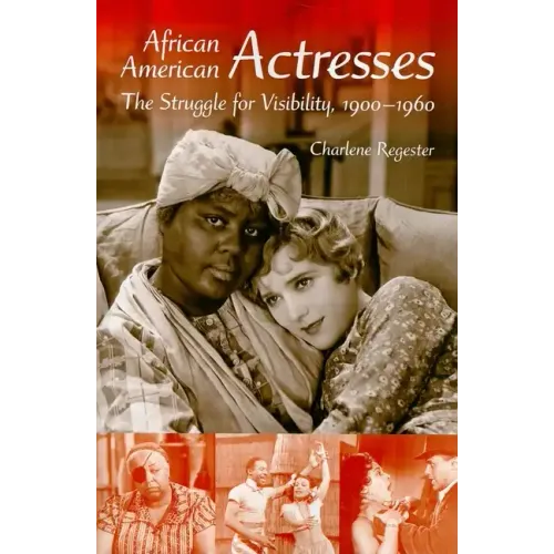 African American Actresses: The Struggle for Visibility, 1900a 1960 - Paperback