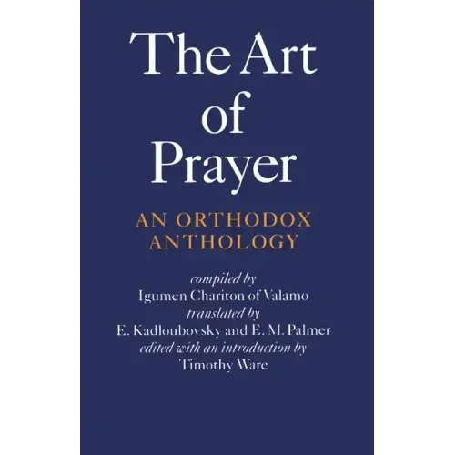 The Art of Prayer: An Orthodox Anthology - Paperback