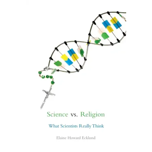 Science vs. Religion: What Scientists Really Think - Paperback