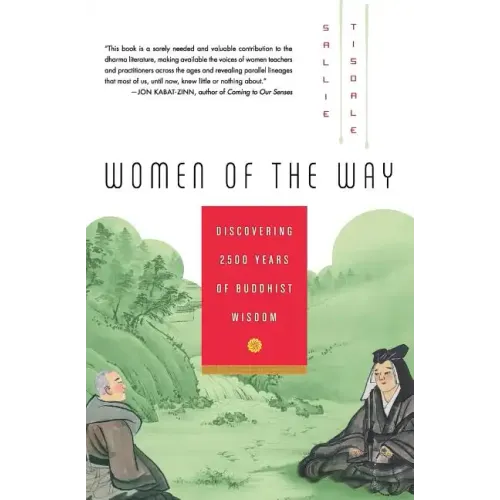Women of the Way: Discovering 2,500 Years of Buddhist Wisdom - Paperback
