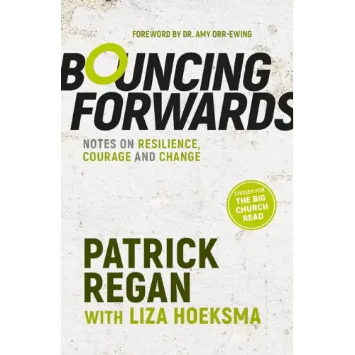 Bouncing Forwards: Notes on Resilience, Courage and Change - Paperback