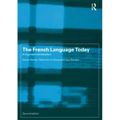 The French Language Today: A Linguistic Introduction - Paperback