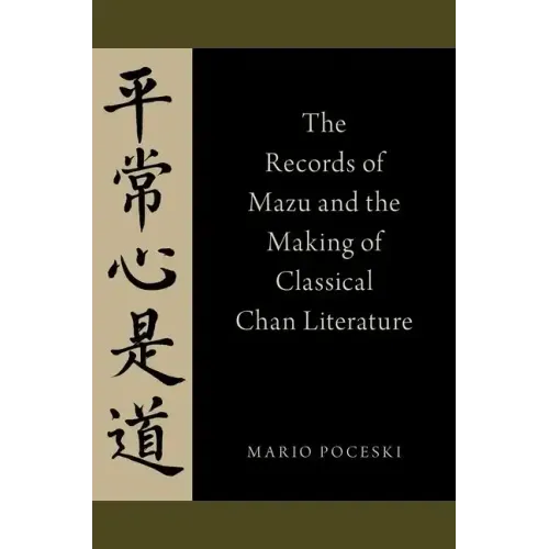 The Records of Mazu and the Making of Classical Chan Literature - Paperback