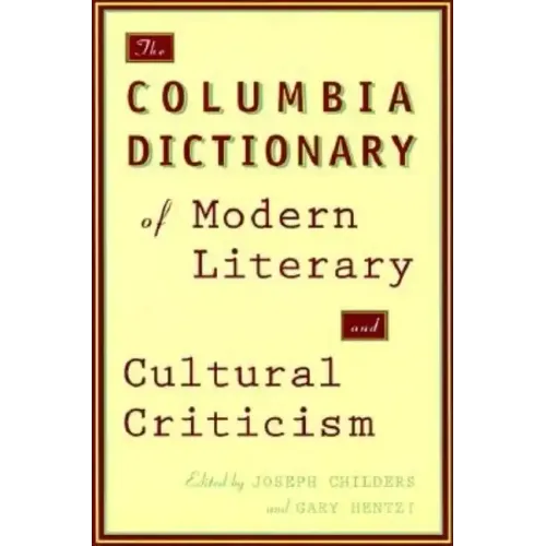 The Columbia Dictionary of Modern Literary and Cultural Criticism - Paperback