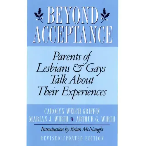 Beyond Acceptance: Parents of Lesbians & Gays Talk about Their Experiences - Paperback