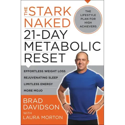 The Stark Naked 21-Day Metabolic Reset: Effortless Weight Loss, Rejuvenating Sleep, Limitless Energy, More Mojo - Paperback