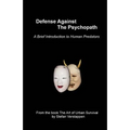 Defense Against the Psychopath: A Brief Introduction to Human Predators