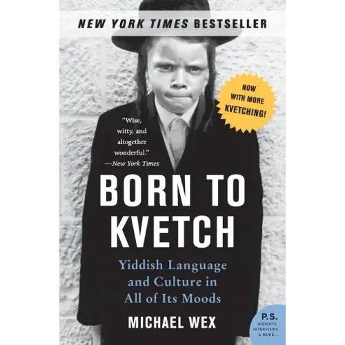 Born to Kvetch: Yiddish Language and Culture in All of Its Moods - Paperback