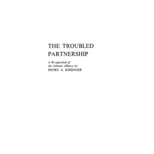 The Troubled Partnership: A Re-Appraisal of the Atlantic Alliance - Hardcover