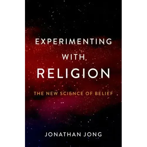 Experimenting with Religion: The New Science of Belief - Hardcover