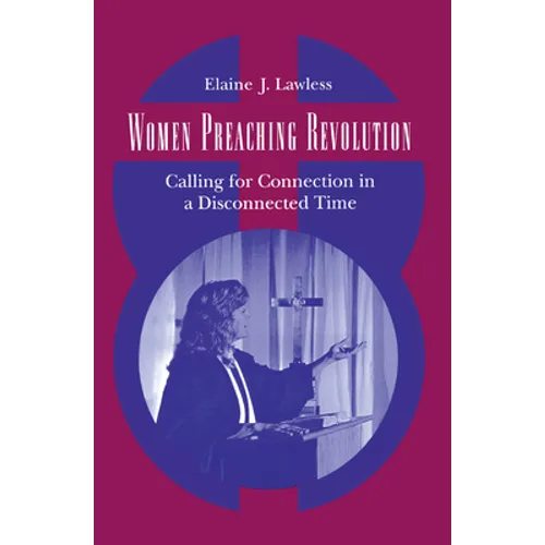 Women Preaching Revolution: Calling for Connection in a Disconnected Time - Hardcover