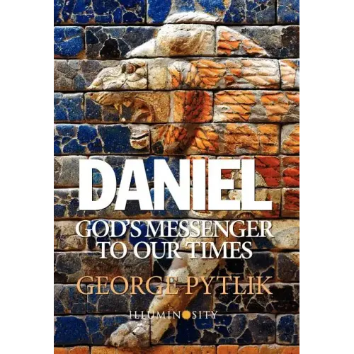 Daniel: God's Messenger to Our Times - Hardcover
