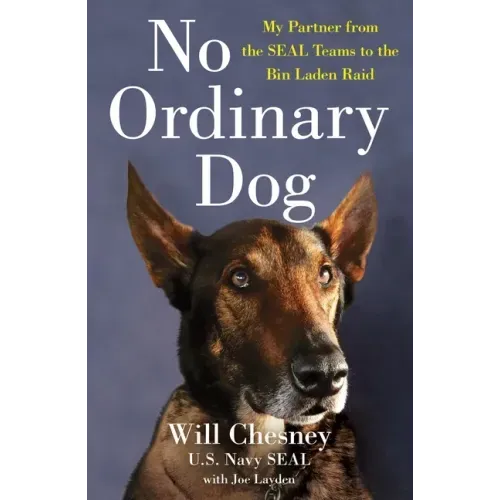 No Ordinary Dog: My Partner from the Seal Teams to the Bin Laden Raid - Paperback