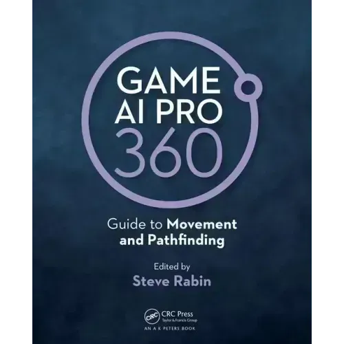 Game AI Pro 360: Guide to Movement and Pathfinding - Paperback
